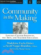 Community In The Making: Lincoln Center Institute, The Arts And Teacher Education