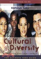 Cultural diversity : conflicts and challenges : the ultimate teen guide /