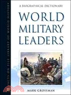 World Military Leaders: A Biographical Dictionary