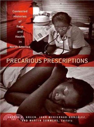 Precarious Prescriptions ― Contested Histories of Race and Health in North America
