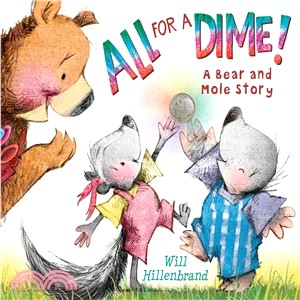 All for a Dime! ─ A Bear and Mole Story