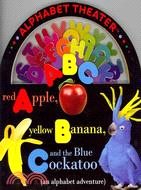 Red Apple, Yellow Banana, and the Blue Cockatoo