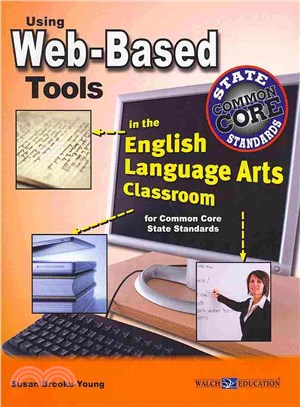 Using Web-Based Tools in the English Language Arts Classroom for Common Core State Standards