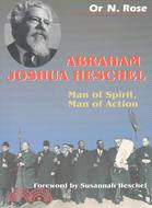 Abraham Joshua Heschel : man of spirit, man of action /