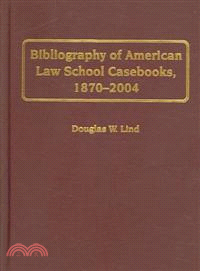 Bibliography of American Law School Casebooks, 1870-2004