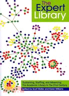 The Expert Library: Staffing, Sustaining, and Advancing the Academic Library in the 21st Century