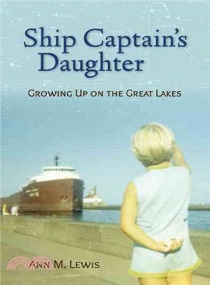 Ship Captain's Daughter ― Growing Up on the Great Lakes