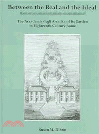 Between the Real and the Ideal ― The Accademia Degli Arcadi and Its Garden in Eighteenth-century Rome