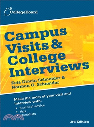 Campus visits & college interviews : a complete guide for college-bound students and their families /