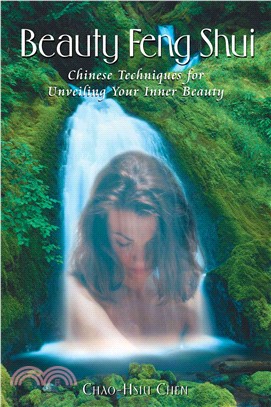 Beauty Feng Shui ― Chinese Techniques for Unveiling Your Inner Beauty