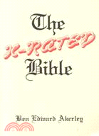 X-Rated Bible: An Irreverant Survey of Sex in the Scriptures
