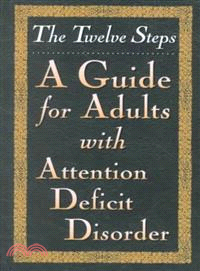 The Twelve Steps ― A Guide for Adults With Attention Deficit Disorder