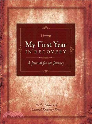 My First Year in Recovery: A Journal for the Journey