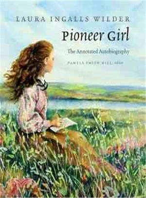 Pioneer girl : the annotated autobiography /