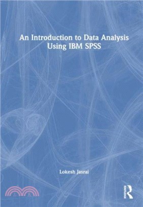 An introduction to data analysis using IBM SPSS /