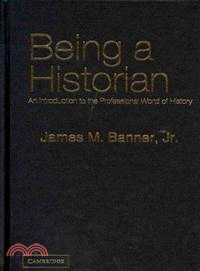 Being a Historian―An Introduction to the Professional World of History