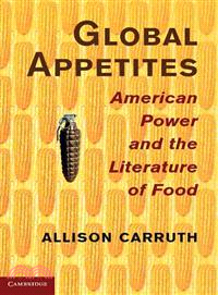 Global appetites : American power and the literature of food