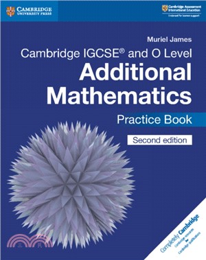 Cambridge IGCSE and O Level additional mathematics. Practice book