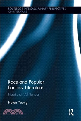 Race and popular fantasy literature : habits of whiteness