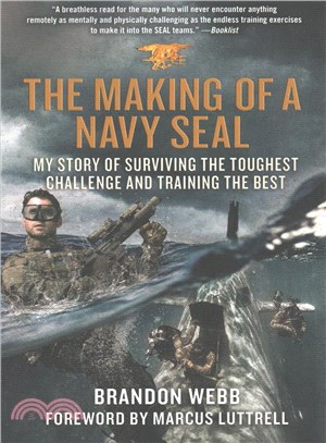 The making of a Navy SEAL : my story of surviving the toughest challenge and training the best /