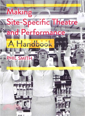 Making site-specific theatre and performance : a handbook
