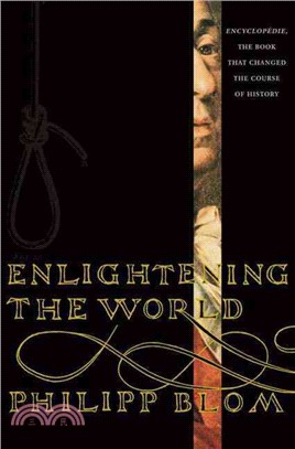 Enlightening The World: Encyclopedie, The Book That Changed The Course Of History