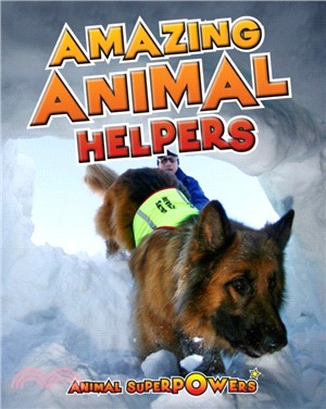 Amazing animal helpers /