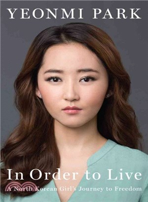 In Order to Live ― A North Korean Girl's Journey to Freedom (cover may change)