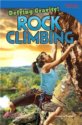 Defying gravity! : rock climbing /