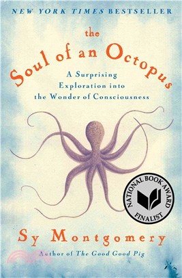 The soul of an octopus : a surprising exploration into the wonder of consciousness /