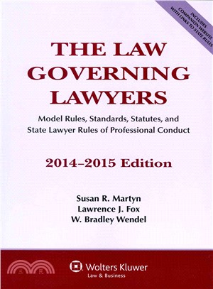 The Law Governing Lawyers ― National Rules, Statutes, Standards, and State Lawyer Codes 2014-2015