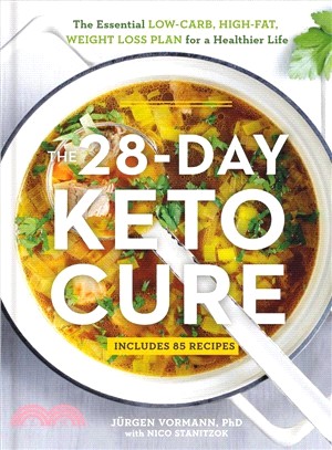 The 28-day Keto Cure ― The Essential High-fat, Low-carb Weight Loss Plan for a Healthier Life