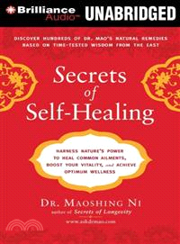 Secrets of Self-Healing—Harness Nature's Power to Heal Common Ailments, Boost Your Vitality, and Achieve Optimum Wellness