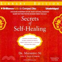 Secrets of Self Healing—Harness Nature's Power to Heal Common Ailments, Boost Your Vitality, and Achieve Optimum Wellness, Library Edition