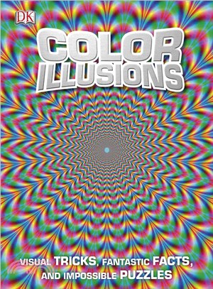 Color illusions : visual tricks, fantastic facts, and impossible puzzles /