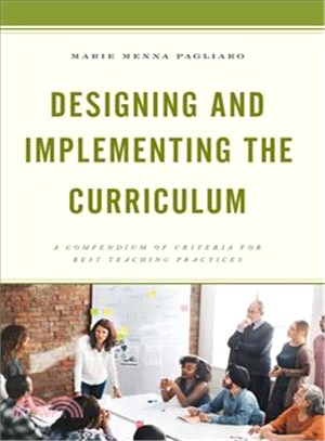 Designing and implementing the curriculum :  a compendium of criteria for best teaching practices /