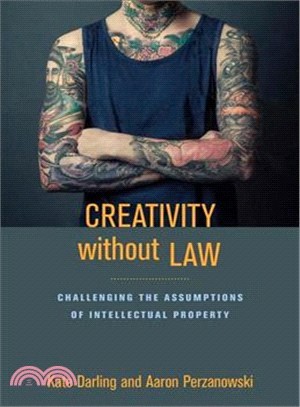 Creativity without Law ─ Challenging the Assumptions of Intellectual Property