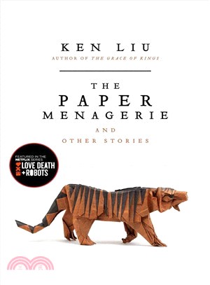 The paper menagerie and other stories /