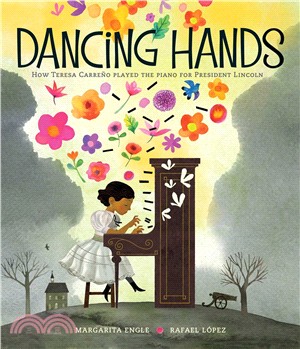 Dancing hands : how Teresa Carreño played the piano for President Lincoln