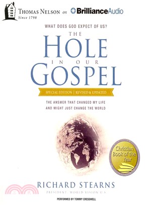 The Hole in Our Gospel ― What Does God Expect of Us? the Answer That Changed My Life and Might Just Change the World