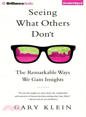 Seeing What Others Don't ― The Remarkable Ways We Gain Insights