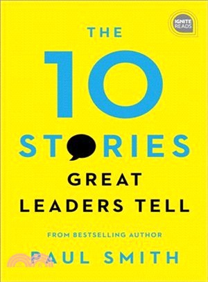 The 10 Stories Great Leaders Tell