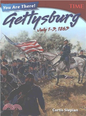 You are there! Gettysburg, July 1-3, 1863 /