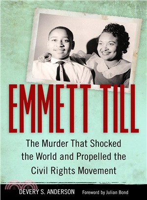 Emmett Till ― The Murder That Shocked the World and Propelled the Civil Rights Movement