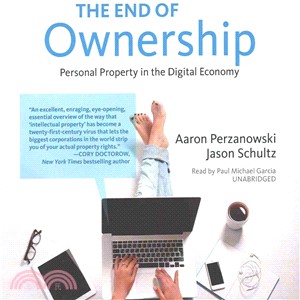 The End of Ownership ― Personal Property in the Digital Economy - Library Edition