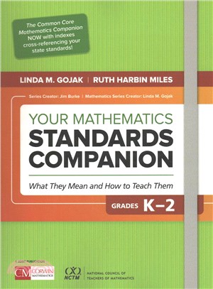 Your Mathematics Standards Companion, Grades K-2 ─ What They Mean and How to Teach Them