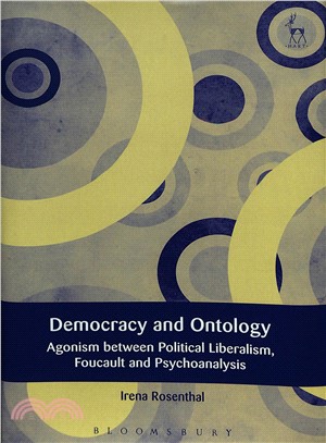 Democracy and Ontology ― Agonism Between Political Liberalism, Foucault and Psychoanalysis