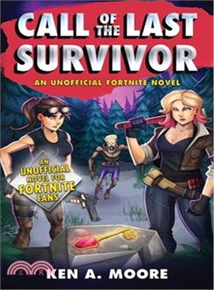 Call of the last survivor : an unofficial Fortnite /