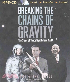 Breaking the Chains of Gravity ― The Story of Spaceflight Before Nasa