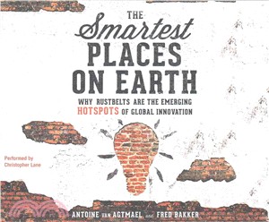The Smartest Places on Earth ― Why Rustbelts Are the Emerging Hotspots of Global Innovation, Library Edition